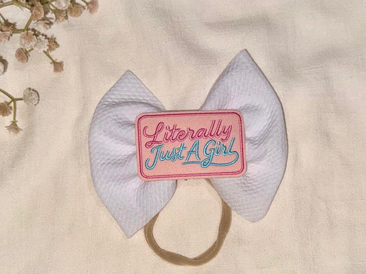 Literally Just A Girl 5” Bow - Nylon 3-12m